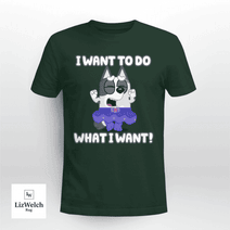 I Want To Do What I Want Shirt, Muffin Shirt - Unisex Adult T-Shirt, Long Sleeve Tee, Sweatshirt, Hoodie