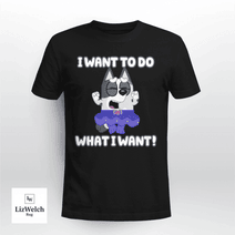 I Want To Do What I Want Shirt, Muffin Shirt - Unisex Adult T-Shirt, Long Sleeve Tee, Sweatshirt, Hoodie