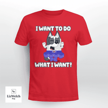 I Want To Do What I Want Shirt, Muffin Shirt - Unisex Adult T-Shirt, Long Sleeve Tee, Sweatshirt, Hoodie