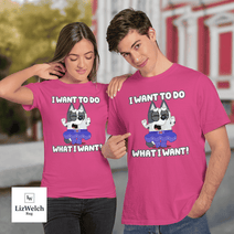 I Want To Do What I Want Shirt, Muffin Shirt - Unisex Adult T-Shirt, Long Sleeve Tee, Sweatshirt, Hoodie