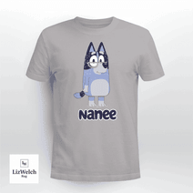 Nanee Shirt - Unisex Adult T- Shirt, Long Sleeve Tee, Sweatshirt, Hoodie