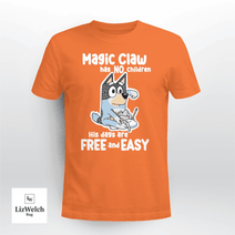 Magic Claw Has No Children T-Shirt, Dad Shirt, Father's Day Shirt - Unisex Adult T-Shirt, Long Sleeve Tee, Sweatshirt, Hoodie