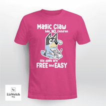 Magic Claw Has No Children T-Shirt, Dad Shirt, Father's Day Shirt - Unisex Adult T-Shirt, Long Sleeve Tee, Sweatshirt, Hoodie
