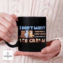 I Don't Want A Lime Lesson I Just Want An Ice Cream Mug Ver 2, Coffee Mug, Funny Mug, Birthday Gift