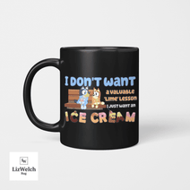 I Don't Want A Lime Lesson I Just Want An Ice Cream Mug Ver 2, Coffee Mug, Funny Mug, Birthday Gift