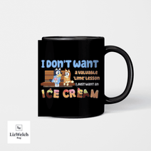 I Don't Want A Lime Lesson I Just Want An Ice Cream Mug Ver 2, Coffee Mug, Funny Mug, Birthday Gift