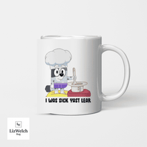 I Was Sick Last Yeah Mug, Muffin Mug, Coffee Mug, Funny Mug, Birthday Gift