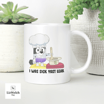 I Was Sick Last Yeah Mug, Muffin Mug, Coffee Mug, Funny Mug, Birthday Gift