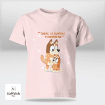 There Is Always Tomorrow Shirt - Kid Shirt (Sizes For 1-8 Years Old)