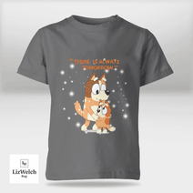 There Is Always Tomorrow Shirt - Kid Shirt (Sizes For 1-8 Years Old)