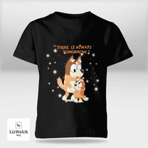 There Is Always Tomorrow Shirt - Kid Shirt (Sizes For 1-8 Years Old)