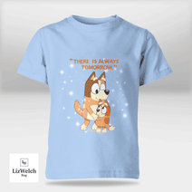 There Is Always Tomorrow Shirt - Kid Shirt (Sizes For 1-8 Years Old)
