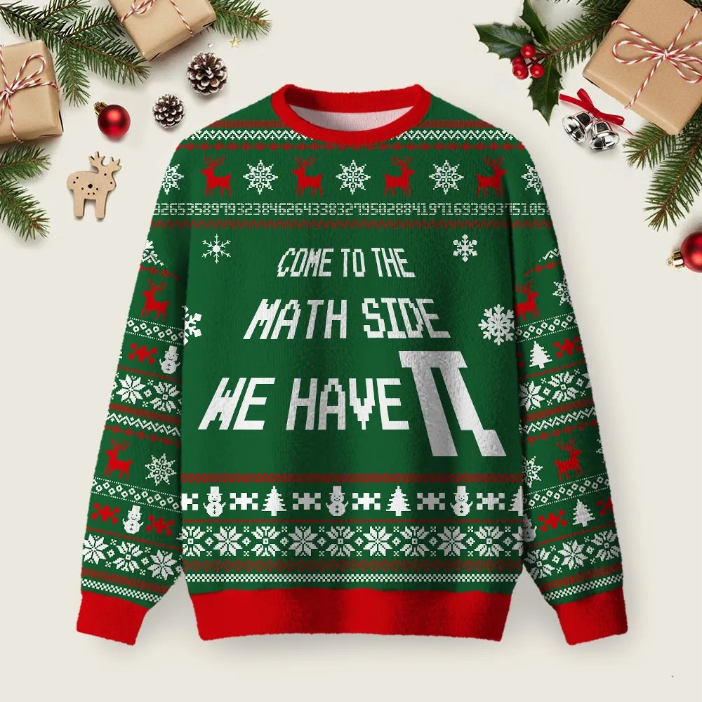 Come To The Math Side We Have PI Green Ugly Christmas Sweater Xmas Attire Gifts.png