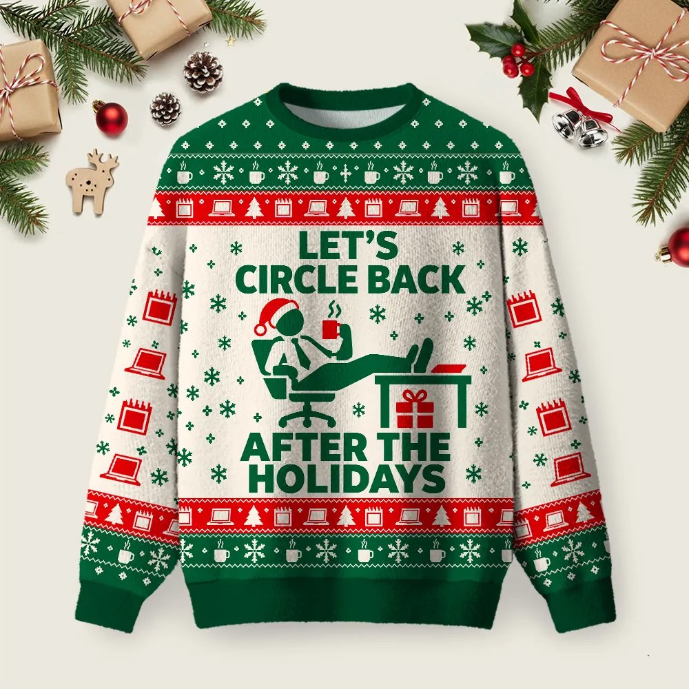 Let�s Circle Back After The Holidays Ugly Christmas Sweater Winter Apparel Xmas Gifts.png