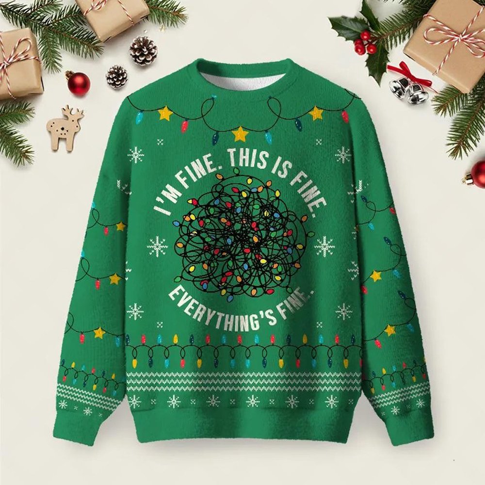 Everything Is Fine Green Ugly Christmas Sweater Cold Weather Clothes Christmas Apparel.jpeg