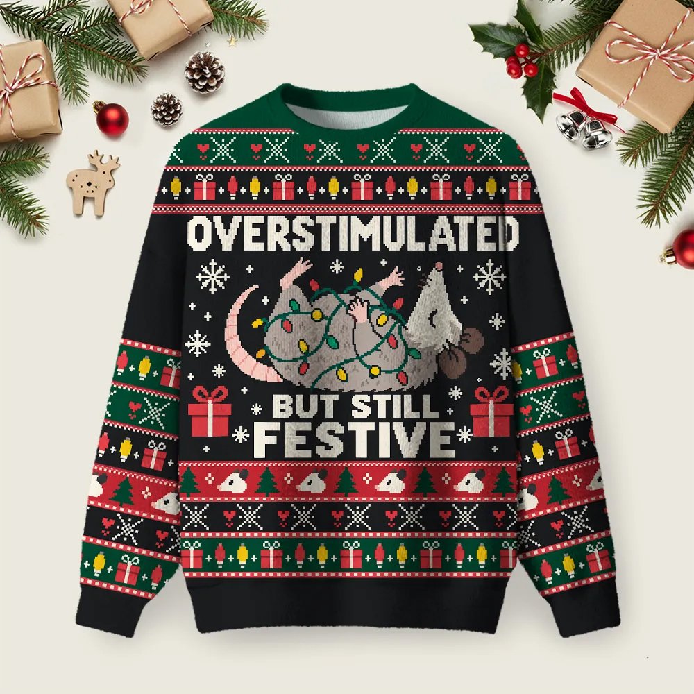 Overstimulated But Still Festive Ugly Christmas Sweater Xmas Clothes Winter Apparel Gifts.png