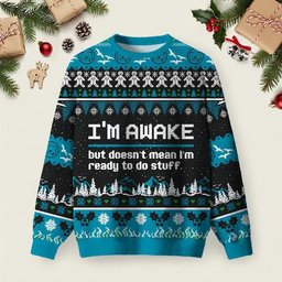 I Am Awake Ugly Christmas Sweater Warm Clothes For Winter Xmas Apparel Christmas Gifts.jpeg