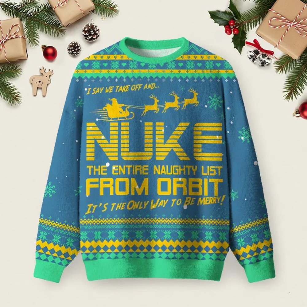 Nuke The Naughty List Ugly Christmas Sweater Festive Outfits Ideas Xmas Presents Ideas.jpeg