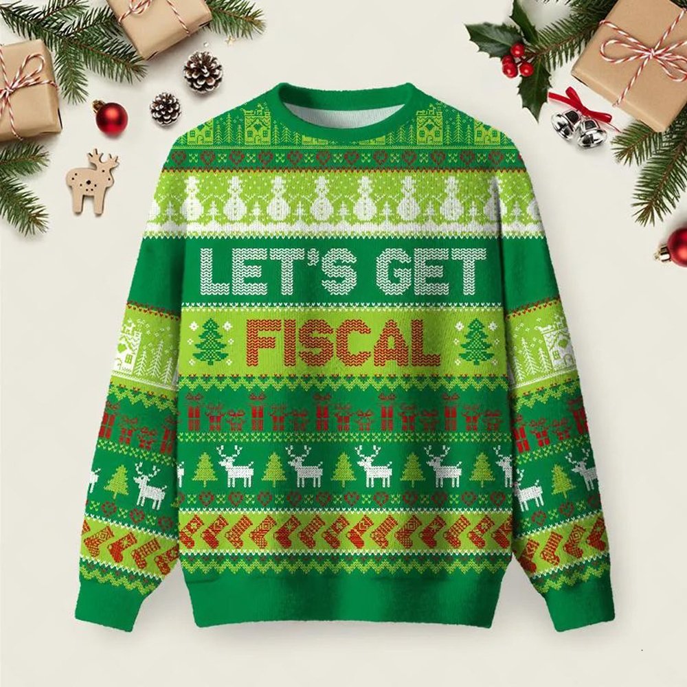 Let_s Get Fiscal Ugly Christmas Sweater Christmas Party Clothing Xmas Apparel Gifts.jpeg