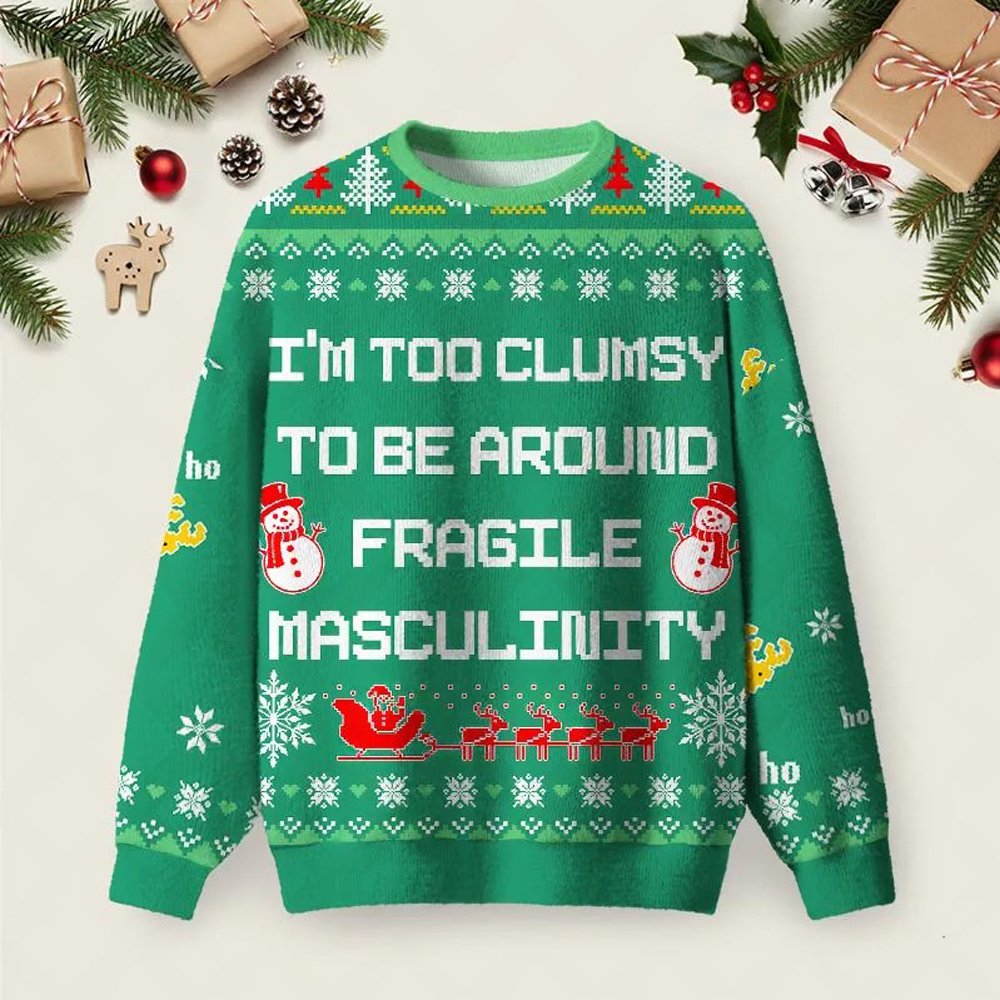 I�m Too Clumsy To Be Around Ugly Christmas Sweater Christmas Clothing Xmas Attire Gifts.jpeg