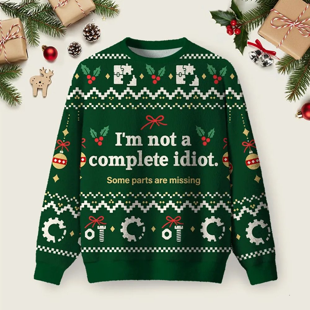 Not A Complete Idiot Ugly Christmas Sweater Meme Winter Apparel Xmas Outfits Ideas.png