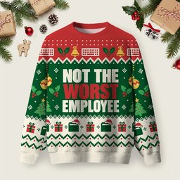 Not The Worst Employee Ugly Christmas Sweater Xmas Party Clothes Christmas Gifts.png