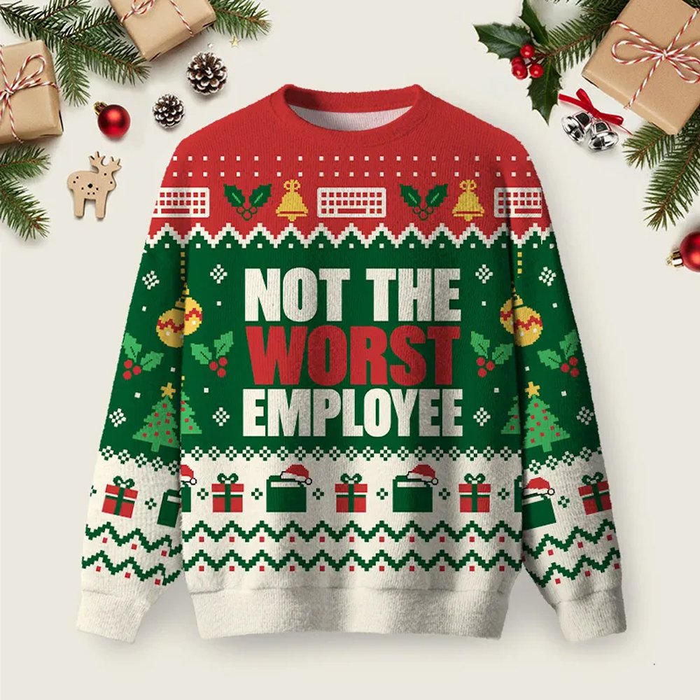 Not The Worst Employee Ugly Christmas Sweater Xmas Party Clothes Christmas Gifts.png