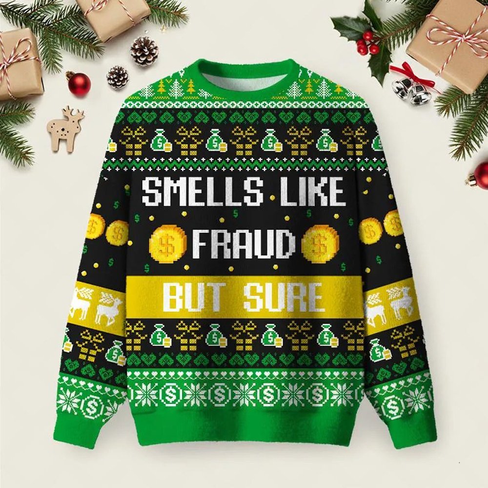 Smells Like Fraud But Sure Ugly Christmas Sweater Winter Apparel Christmas Outfits.jpeg