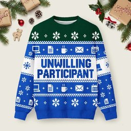 Unwilling Participant Ugly Christmas Sweater Holiday Outfits Ideas Xmas Attire Gifts.png