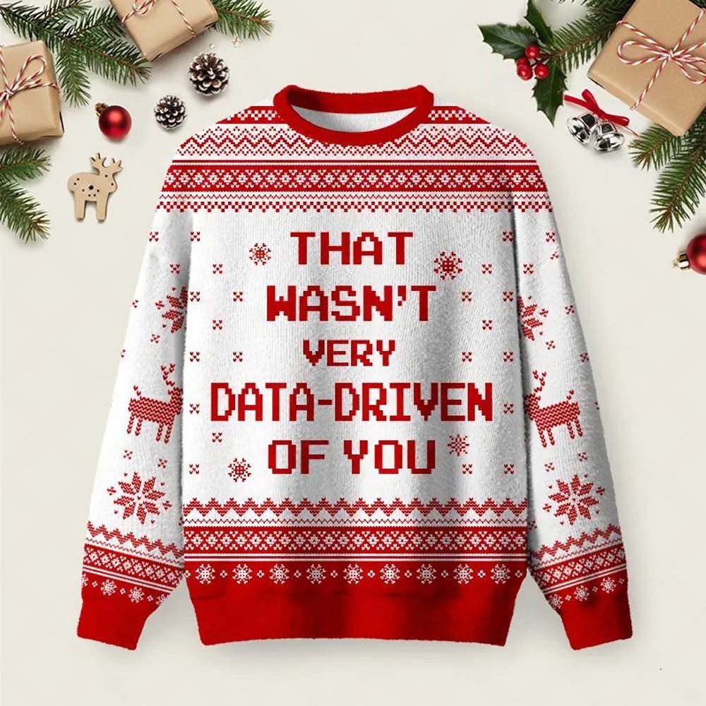 That Wasn_t Very Data Driven Of You Red Ugly Christmas Sweater Winter Apparel Xmas Presents.jpeg