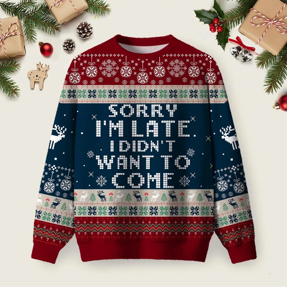 Sorry I_m Late Ugly Christmas Sweater Winter Clothes Xmas Attire Christmas Outfits.png