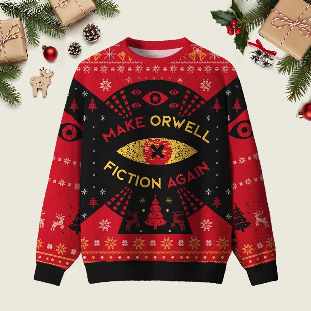 Make Orwell Fiction Again Ugly Christmas Sweater Cold Weather Clothes Christmas Apparel