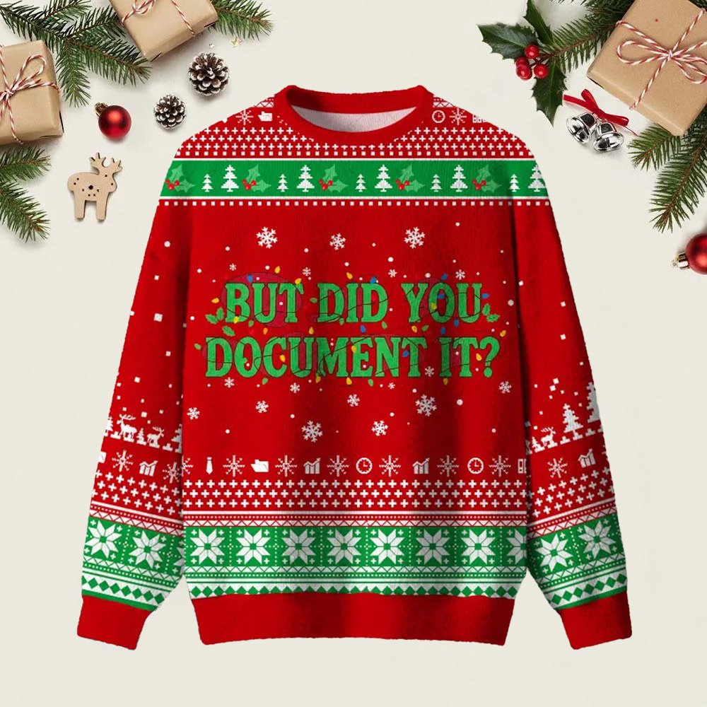 But Did You Document It Ugly Christmas Sweater Funny Xmas Sweater Xmas Gifts For Friends