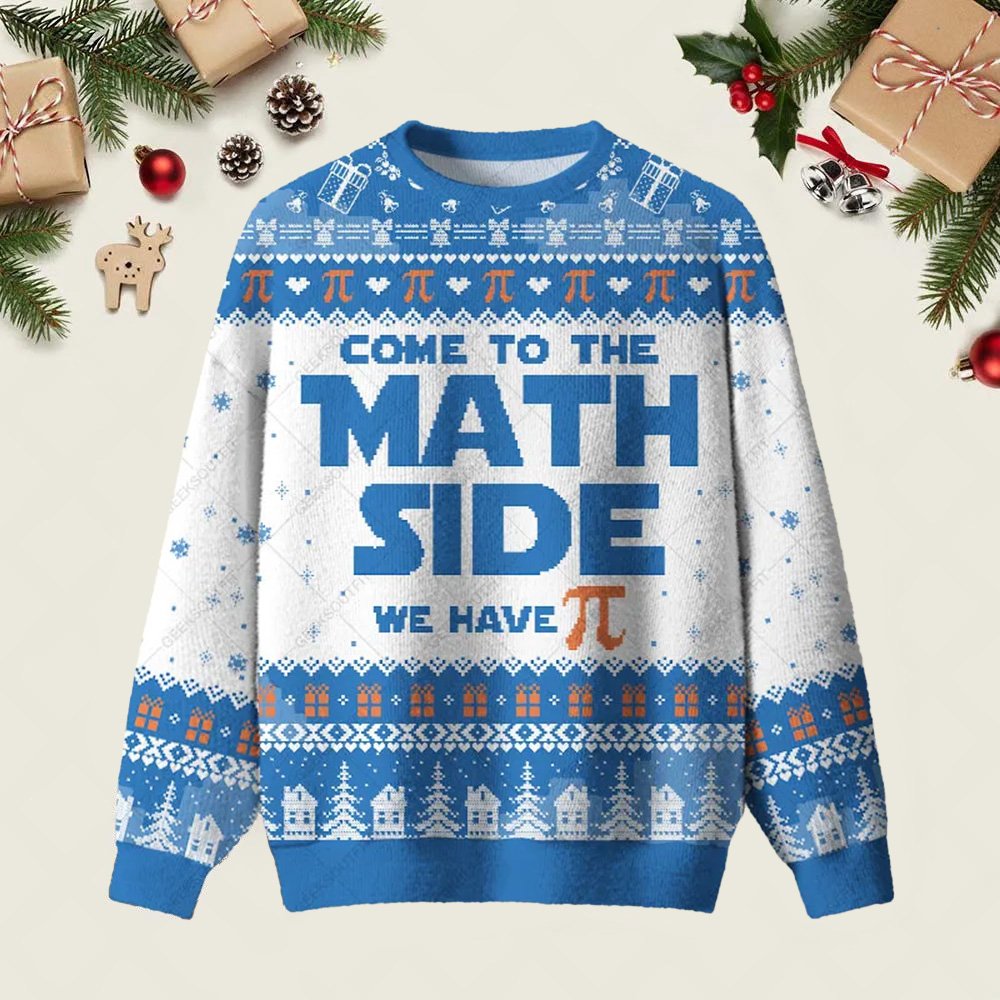 Come To The Math Side We Have Pi Ugly Christmas Sweater Xmas Outfit Gifts For STEM Students