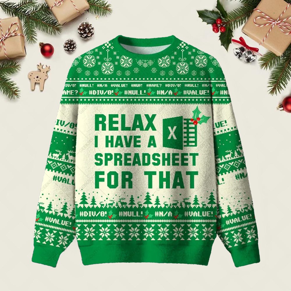 Relax I Have A Spreadsheet For That Day Ugly Christmas Sweater Christmas Party Outfits Gifts