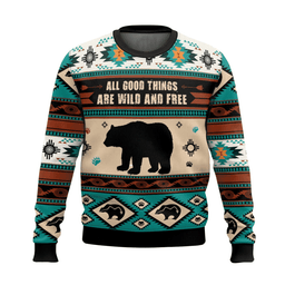 All Good Things Are Wild And Free Bear Ugly Christmas Sweater 2026