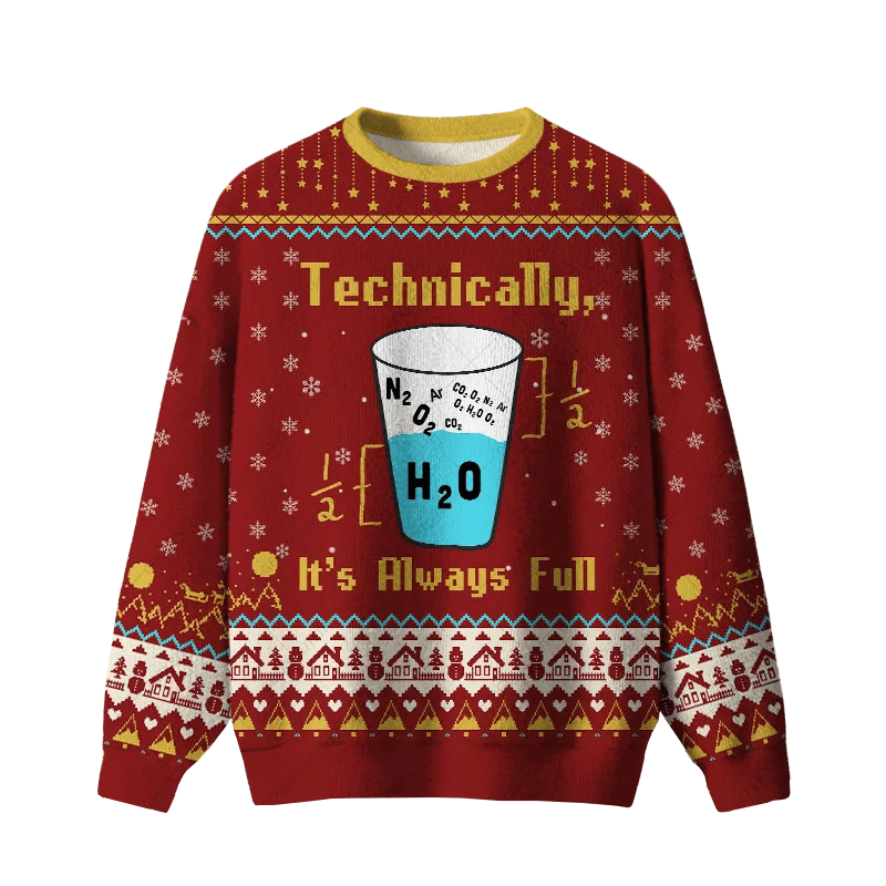 Technically It’s Always Full Ugly Christmas Sweater 2026