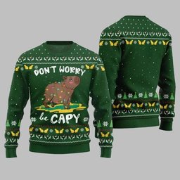 2026 Christmas Dont Worry Be Capy Ugly Christmas Sweater Green