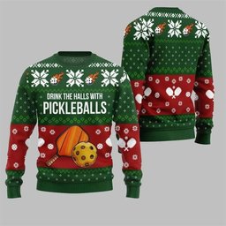 2026 Christmas Drink The Halls With Pickleballs Ugly Sweater Green