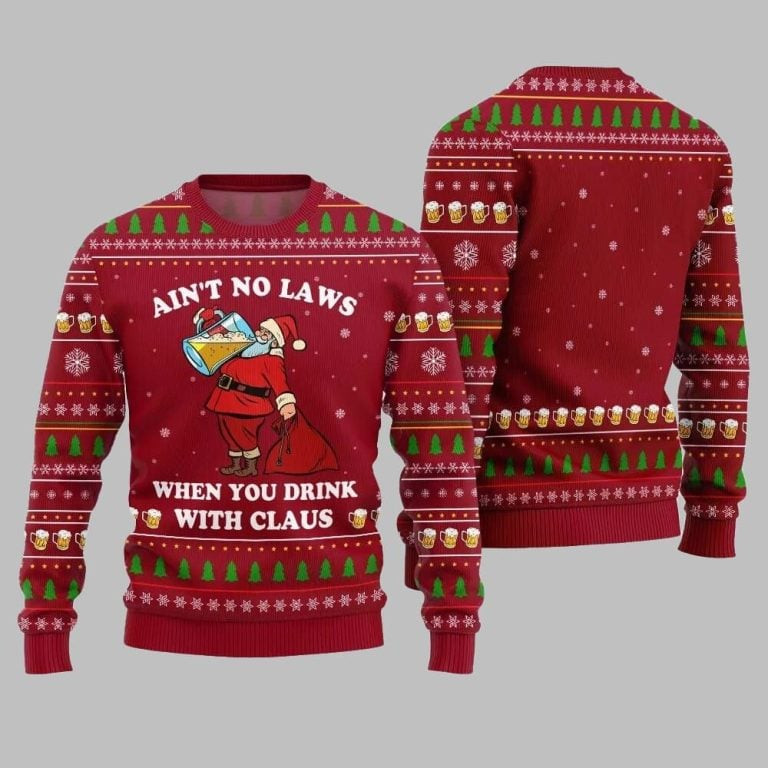2026 Christmas Aint No Laws When You Drink With Claus Ugly Christmas Sweater