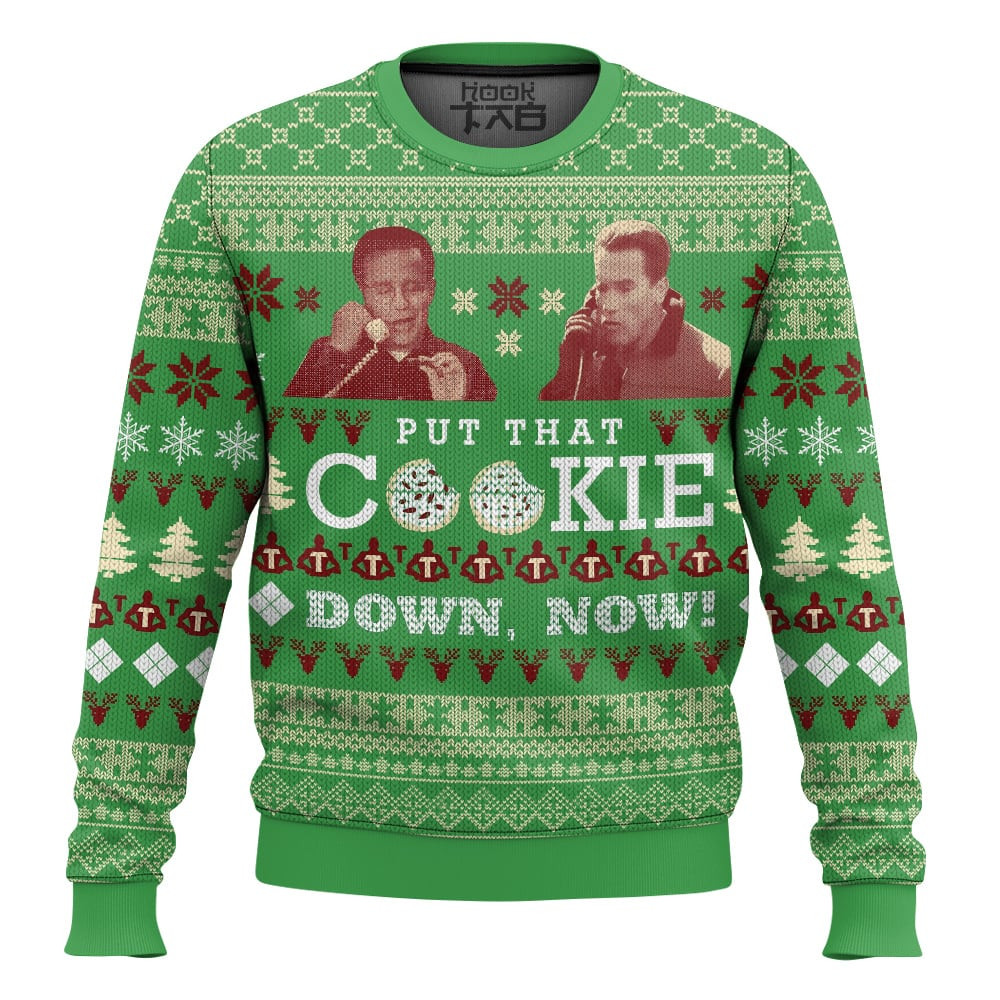 Jingle all the Way, "Put that cookie down, Now!" Christmas Ugly Sweater