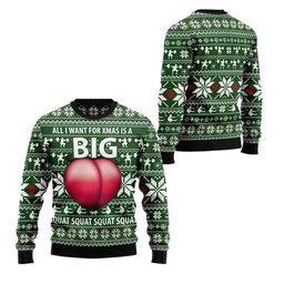 2026 Christmas All I Want For Xmas Is A Big Squat Ugly Christmas Sweater
