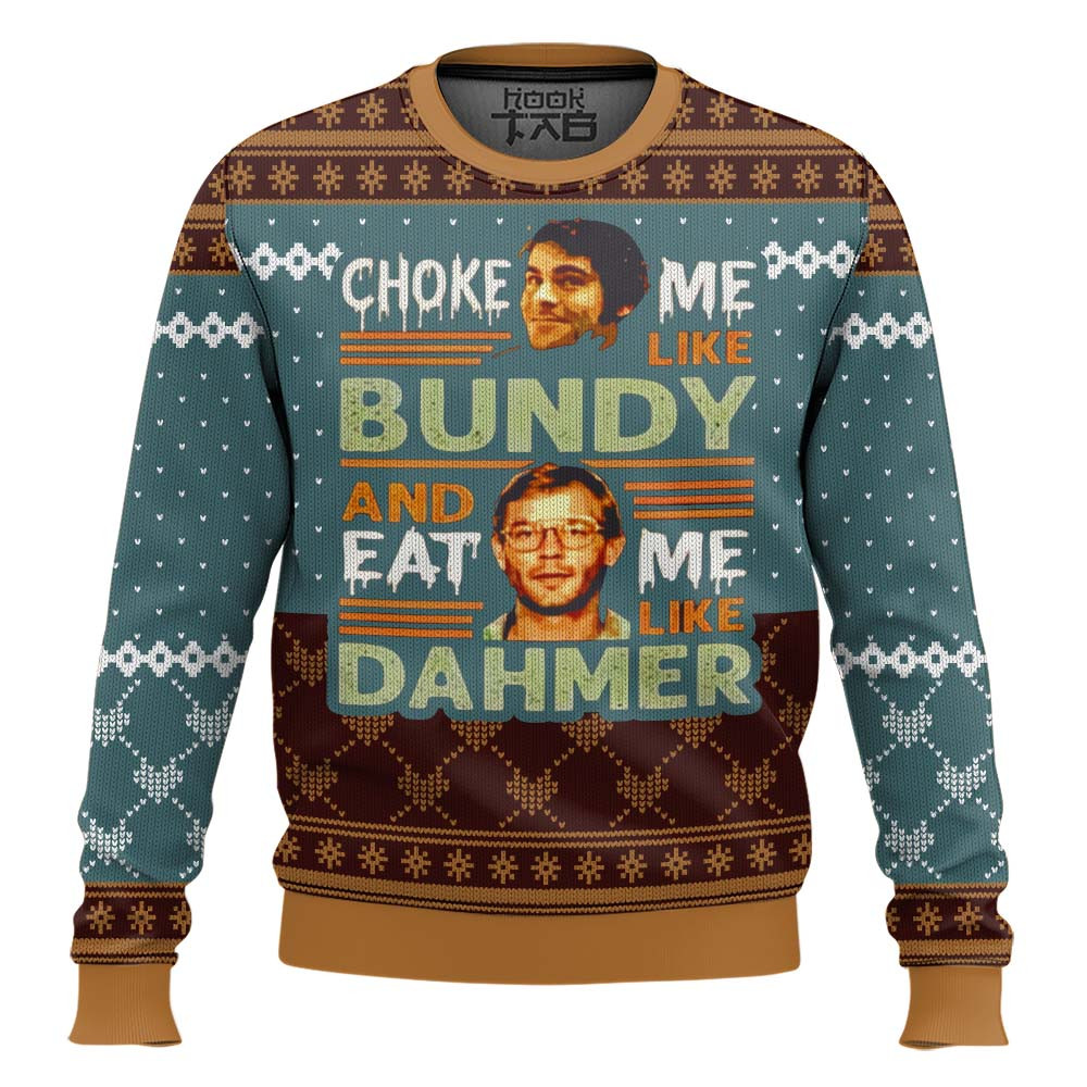 Jeffrey Dahmer Ted Bundy Choke Me Like Bundy And Eat Me Like Dahmer