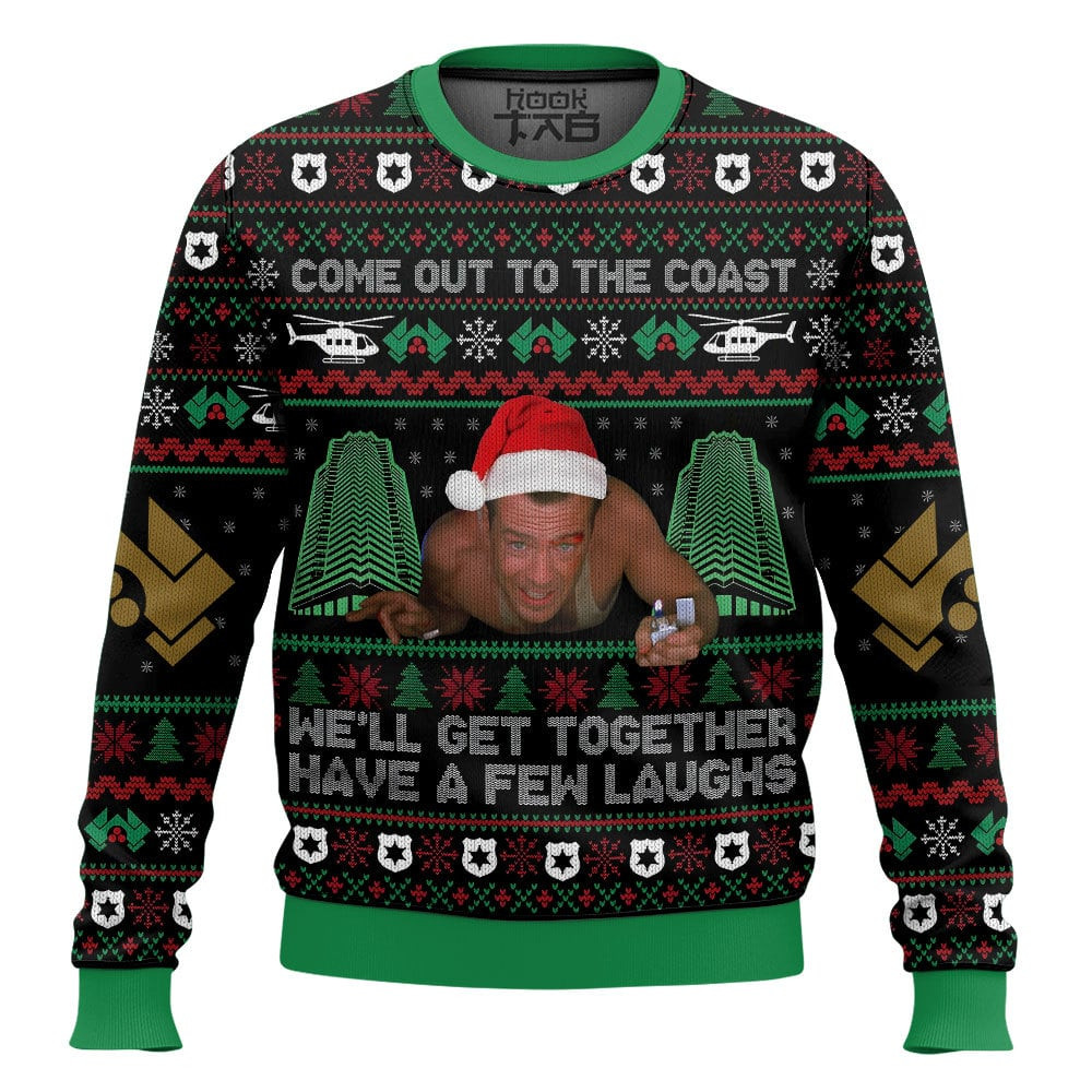 Come Out To The Coast We?ll Get Together Have A Few Laughs Die Hard Ugly Sweater