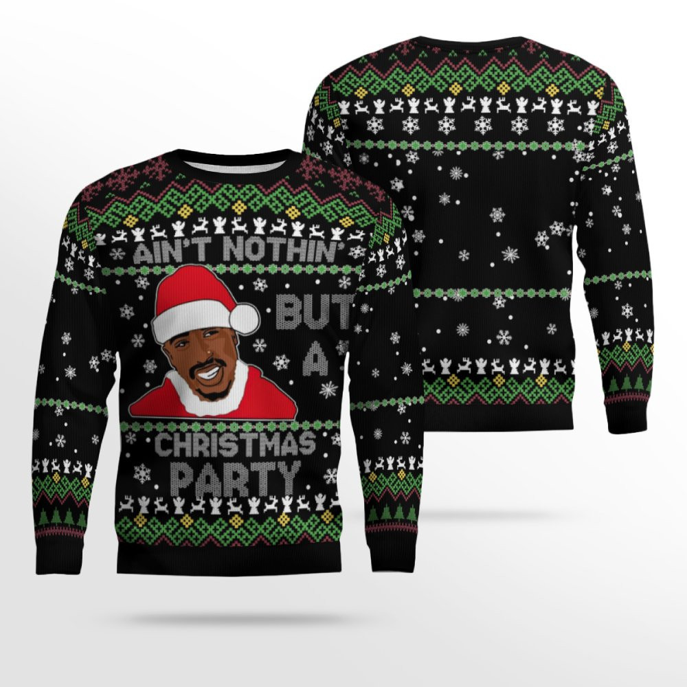 Ain't Nothing But a Christmas Party 2PAC Christmas Ugly Sweater
