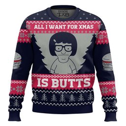 All I Want For Xmas is Butts Bob's Burgers Ugly Christmas Sweater