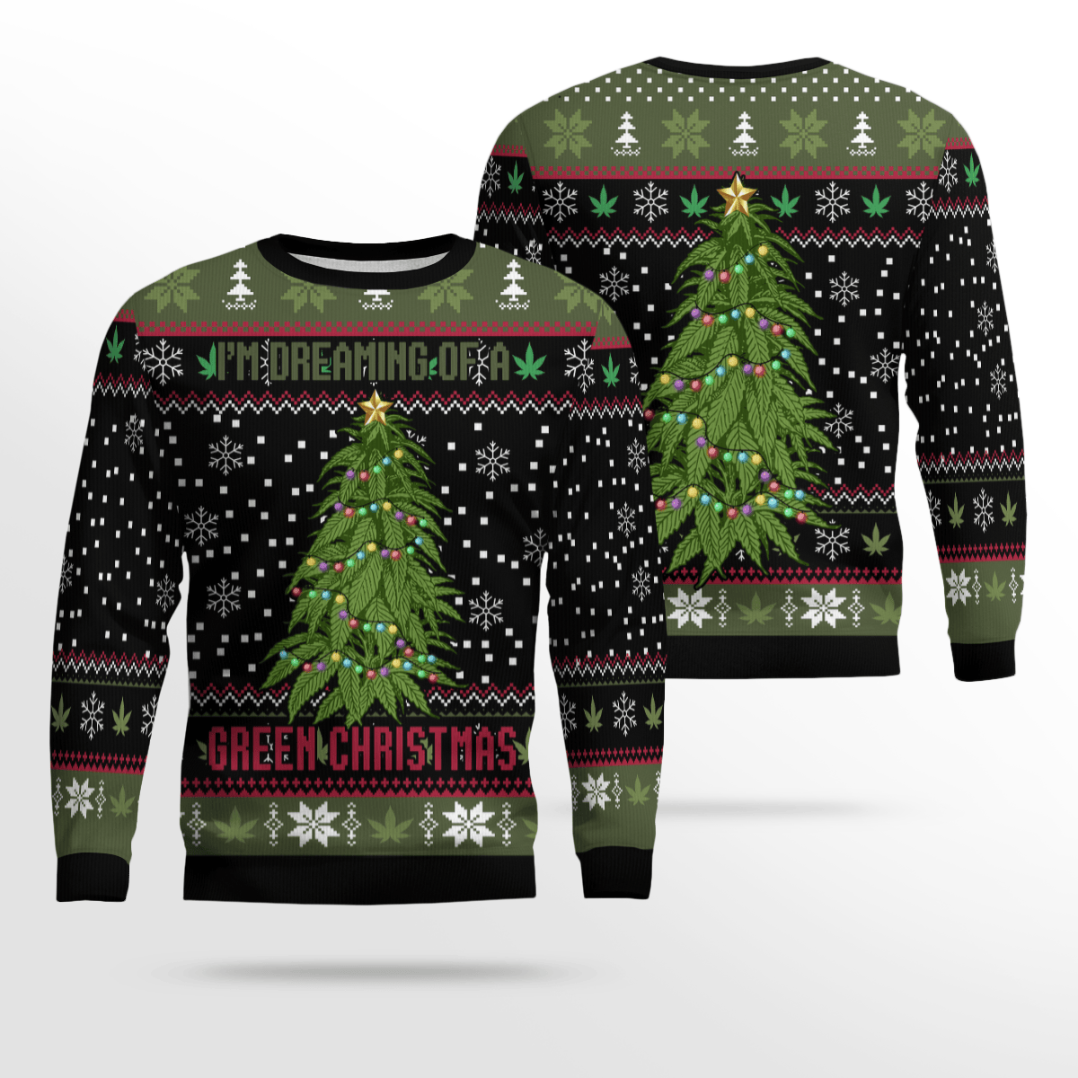 Weed Im Dreaming Of A Green Ugly Christmas Sweater