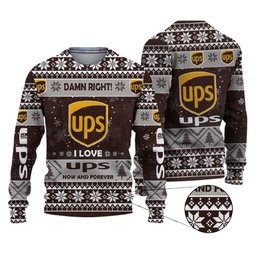 Damn Right I Love Ups Now And Forever Ugly Christmas Sweater