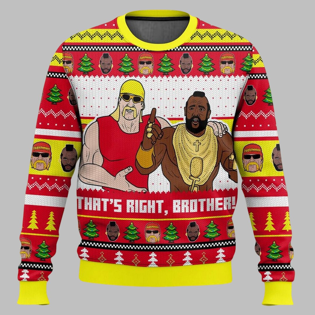 That's Right Brother Hogan And T Ugly Christmas Sweater