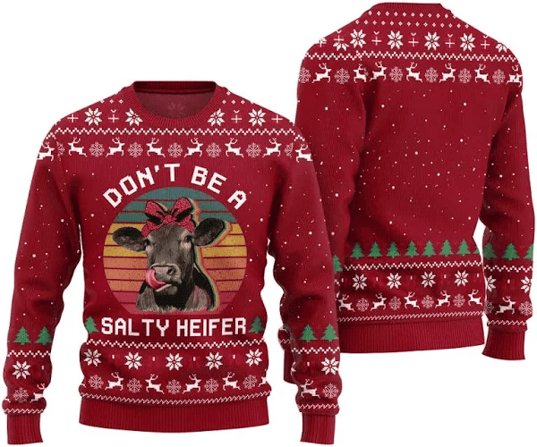 Don't Be A Salty Heifer Ugly Christmas Sweater